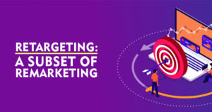 Retargeting-A-Subset-Of-Remarketing